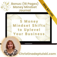 5 Money Mindset Shifts to Uplevel Your Business with Christina Deptulski